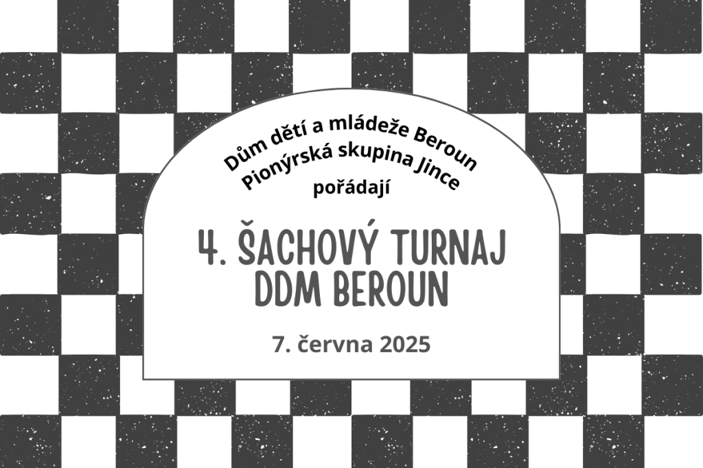 4. ŠACHOVÝ TURNAJ DDM BEROUN