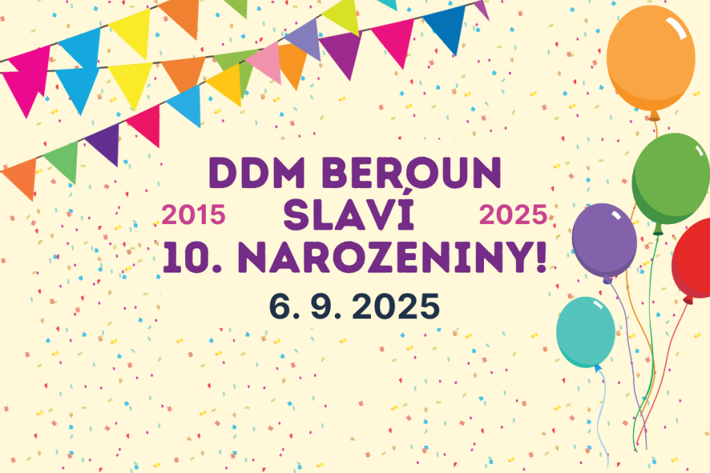 DDM BEROUN SLAVÍ 10. NAROZENINY!