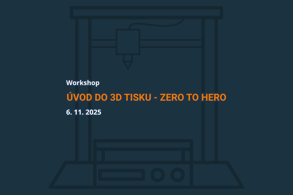 Úvod do 3D tisku - zero to hero