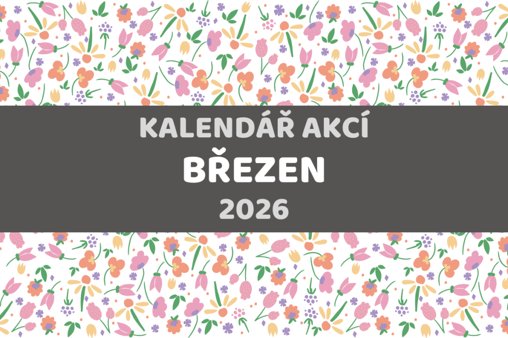 KALENDÁŘ AKCÍ - BŘEZEN 2026