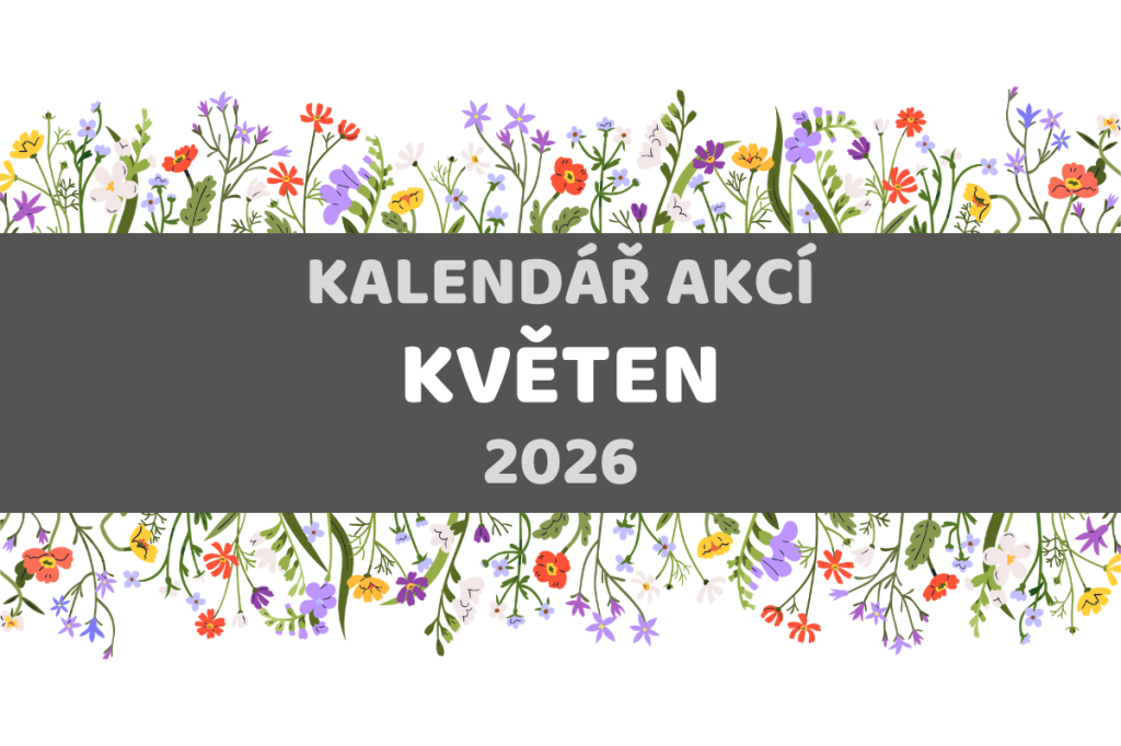 KALENDÁŘ AKCÍ - KVĚTEN 2026