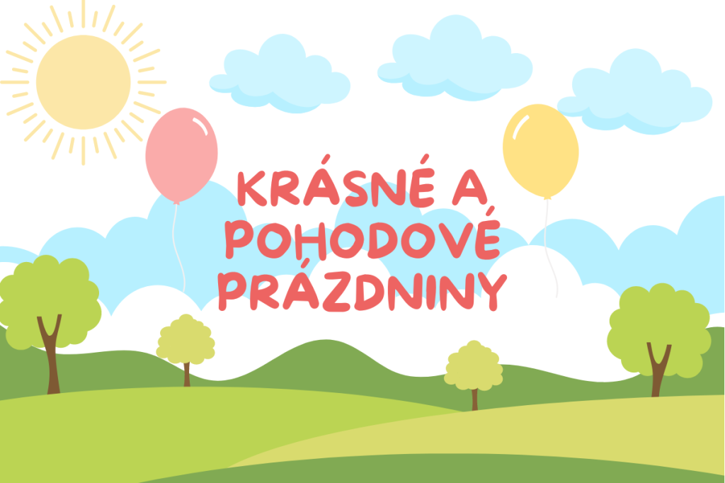 KRÁSNÉ A POHODOVÉ PRÁZDNINY