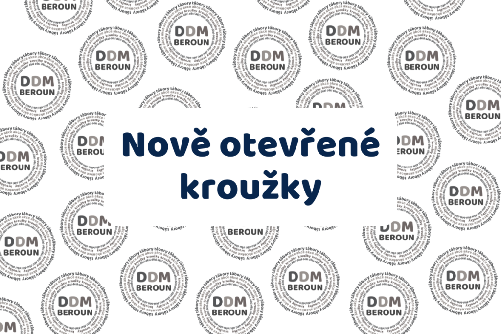 NOVĚ OTEVŘENÉ KROUŽKY!