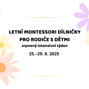 Letní Montessori dílničky pro rodiče s dětmi