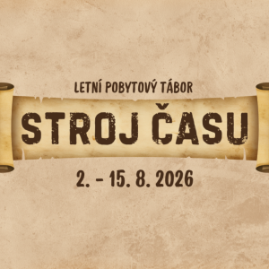 Letní pobytový tábor - STROJ ČASU