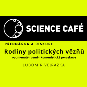SCIENCE CAFÉ - Lubomír Vejražka