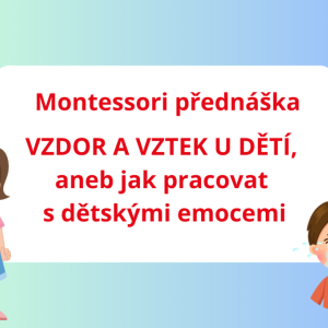 Montessori přednáška - VZDOR A VZTEK U DĚTÍ