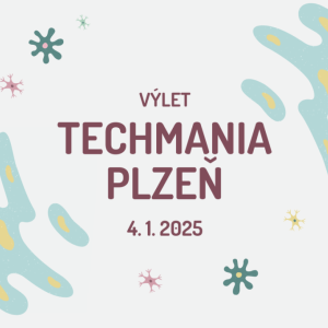 VÝLET - Techmania Plzeň