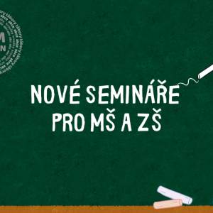 Nové semináře pro MŠ a ZŠ!